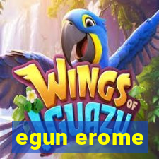 egun erome